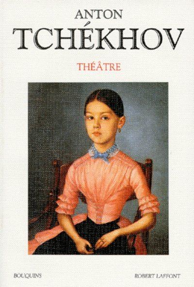 Anton Tchekhov - Théâtre