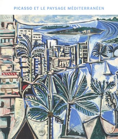 Picasso et le paysage méditerranéen - broché - Pablo Picasso, Collectif ...