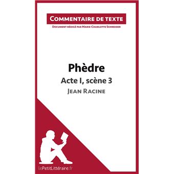 Phedre De Racine Acte I Scene 3 Broche Marie Charlotte Schneider Lepetitlitteraire Fr Livre Tous Les Livres A La Fnac