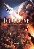 Toulouse T2, Des guerres de religions à la Cité de l'Espace