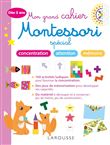 Mon grand cahier MONTESSORI 3 - 6 ans spécial mémoire, concentration, attention