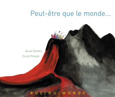 Peut-être que le monde ...