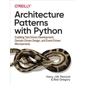 Architecture Patterns with Python Enabling Test-Driven Development ...