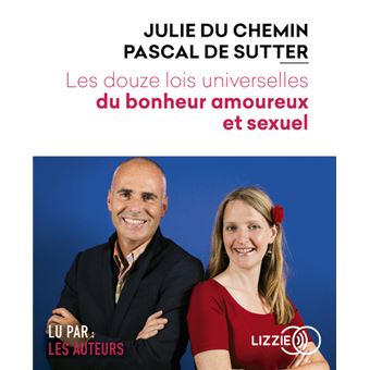 Les Douze Lois Universelles Du Bonheur Amoureux Et Sexuel 1 Cd Audio Texte Lu Cd Julie Du Chemin Pascal Sutter Julie Du Chemin Achat Livre Fnac