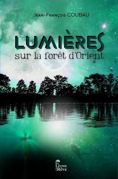 Lumières sur la forêt d'Orient - Jean-François Coubau - broché