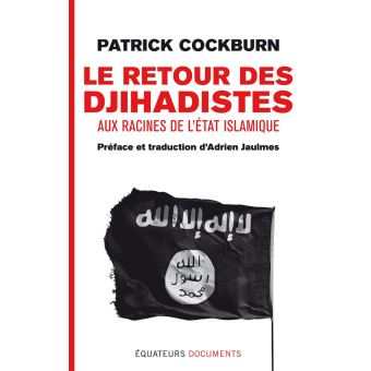 Le retour des djihadistes : Aux racines de l'État islamique - 1