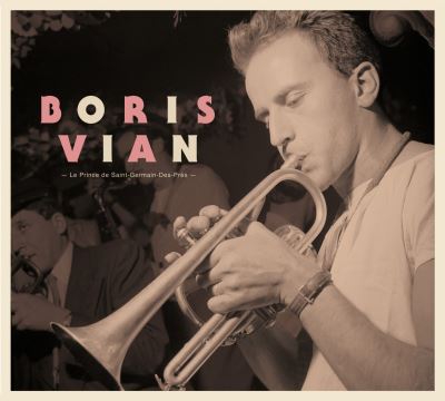 Boris Vian. Il principe delle notti di Saint-Germain-des-Prés