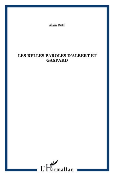 Les belles paroles d'albert gaspard