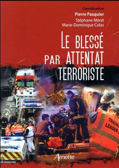 Le blessé par attentat terroriste - Stéphane Mérat - broché