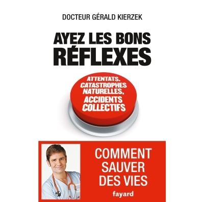 Ayez les bons réflexes - Gérald Kierzek - broché