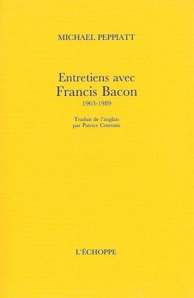 Entretiens avec Francis Bacon