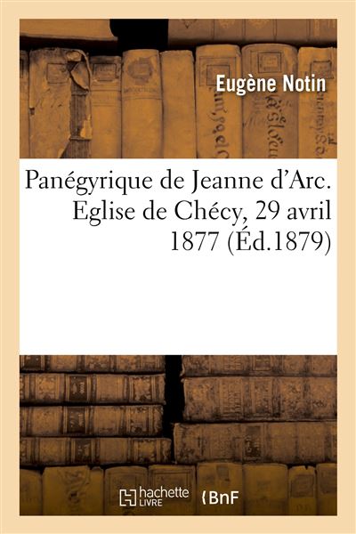 Panégyrique de Jeanne d'Arc. Eglise de Chécy, 29 avril 1877