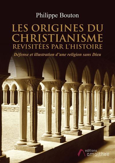 Les origines du christianisme revisitees par l'histoire