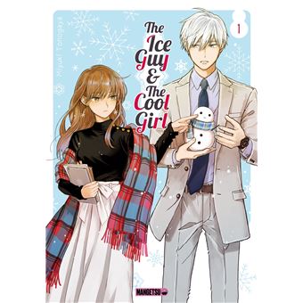 The Ice Guy and The Cool Girl - Tome 01 : The Ice Guy & The Cool Girl