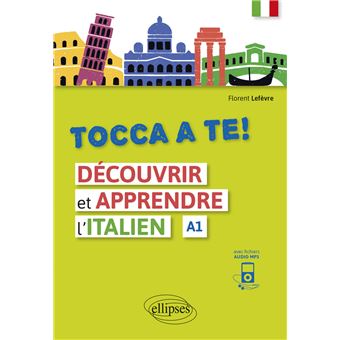 Tocca a te! Découvrir et apprendre l'italien (A1) (avec fichiers audio)