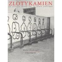 Zlotykamien : un artiste secret sur la place publique
