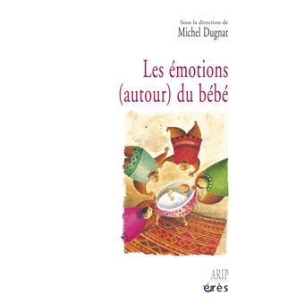 Les Emotions Autour Du Bebe Broche Michel Dugnat Achat Livre Ou Ebook Fnac