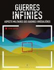 Guerres infinies. Aspects militaires des guerres irrégulières