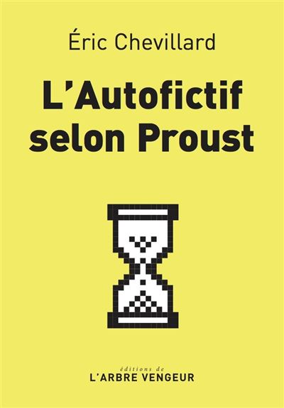 L'autofictif selon Proust - Eric Chevillard - broché
