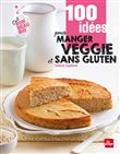 100 idées pour manger sans gluten