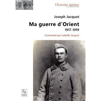 Ma guerre d'Orient 1917-1919