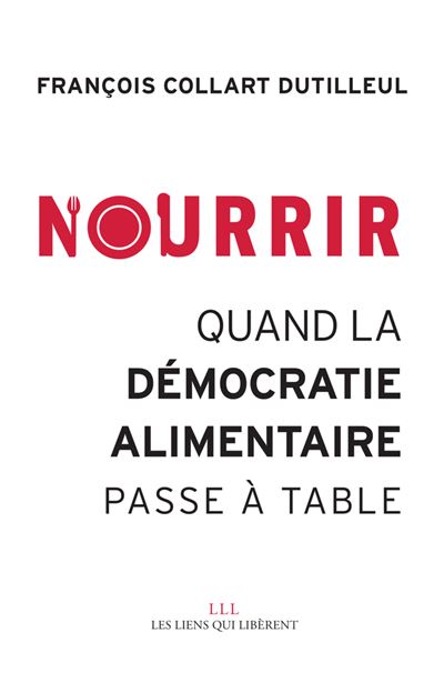 Nourrir - François Collart Dutilleul - broché