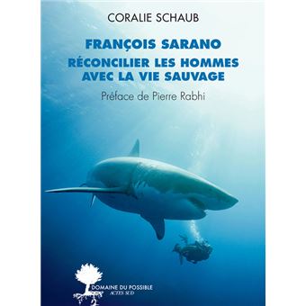 François Sarano, réconcilier les hommes avec la vie sauvage
