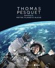 Thomas Pesquet raconte notre planète bleue