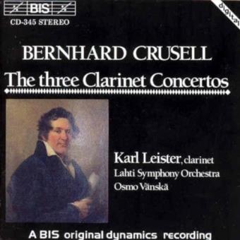 Crusell : The Three Clarinet Concertos