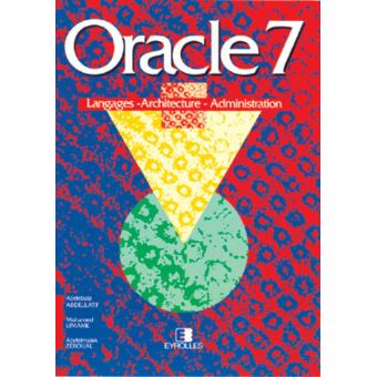 Oracle 7 Langage - Architecture - Administration Langages, architecture ...