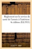 Règlement sur le service de santé de l'armée à l'intérieur. 4e édition