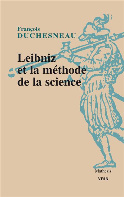 Leibniz et la méthode de la science - François Duchesneau - broché