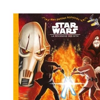 Star Wars Tome 3 Star Wars Mes Petites Histoires Episode 3 La Revanche Des Sith Collectif Relie Achat Livre Fnac