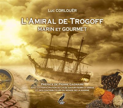 L'Amiral de Trogoff, Marin et Gourmet