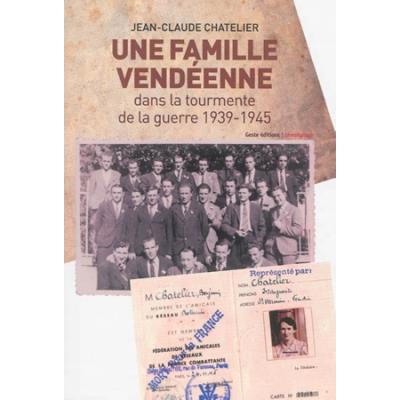 Une famille vendéenne dans la tourmente de la guerre1939-1945
