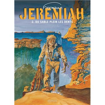 Jeremiah Tome 2 Tome 2 Jeremiah Du Sable Plein Les Dents Yves Hermann Yves Hermann Cartonne Achat Livre Ou Ebook Fnac