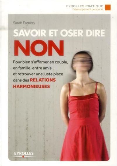 Savoir et oser dire Non - Sarah Famery - broché