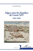 Alger sous les bombes de Louis XIV