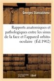 Rapports anatomiques et pathologiques entre les sinus de la face et l'appareil orbito-oculaire