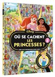 DISNEY PRINCESSES - Où se cachent les princesses ? Vol. 2 - Cherche et trouve