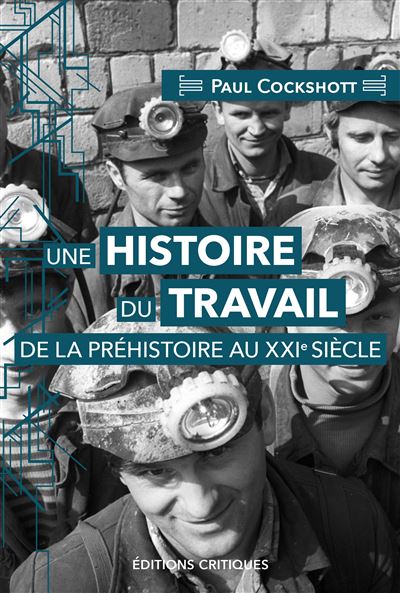Une histoire du travail de la préhistoire au XXIe siècle