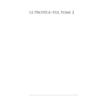 Le Protège-toi, tome 2