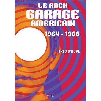 Le rock garage américain 1964-1968