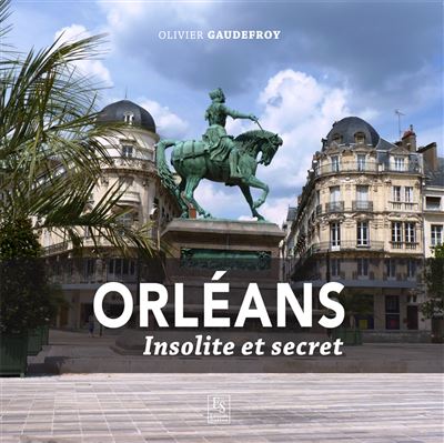 Orléans insolite et secret