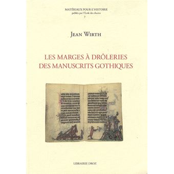 Les marges à drôleries des manuscrits gothiques