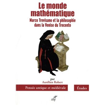 Le monde mathématique - Marco Trevisano et la philosophie dans la Venise du Trecento