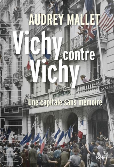 Vichy contre Vichy - Audrey Mallet - broché