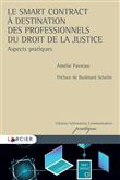 Le smart contract à destination des professionnels du droit et de la justice - Aspects pratiques
