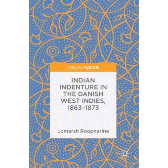 Indian Indenture in the Danish West Indies, 1863-1873 - 1