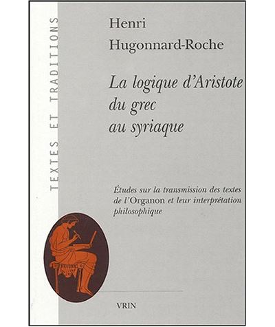 La logique d'Aristote du grec au syriaque
